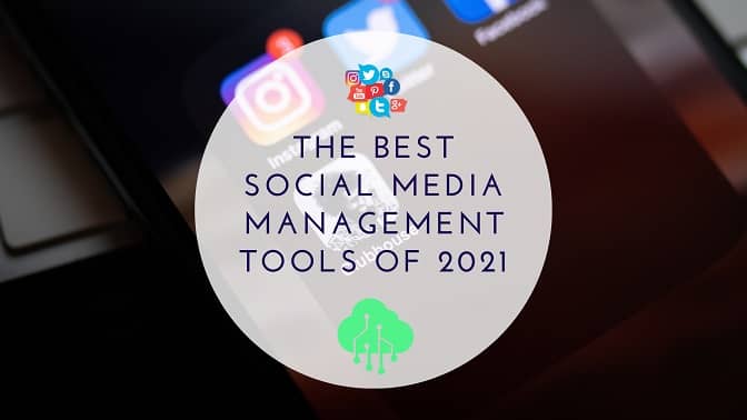 The best social media management tools of 2021